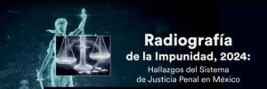 México Evalúa: Sólo 1 de cada 10 casos se resuelve en México